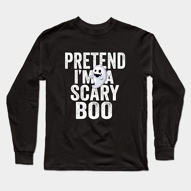 PRETEND I'm a scary Boo Long Sleeve T-Shirt by CoolFuture